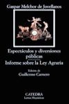 ESPECTÁCULOS Y DIVERSIONES PÚBLICAS; INFORME SOBRE LA LEY AGRARIA