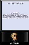 CALDERÓN. ICONO CULTURAL E IDENTITARIO DEL CONSERVADURISMO POLÍTICO