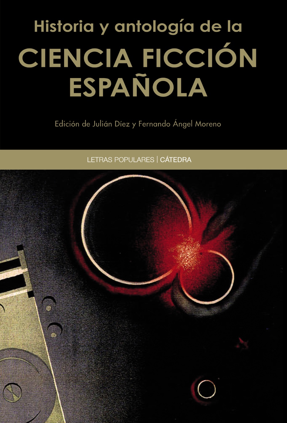 HISTORIA Y ANTOLOGÍA DE LA CIENCIA FICCIÓN ESPAÑOLA. 9788437633374