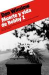 MUERTE Y VIDA DE BOBBY Z