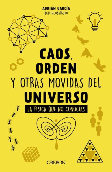 CAOS, ORDEN Y OTRAS MOVIDAS DEL UNIVERSO. 9788441548428