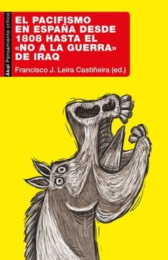 EL PACIFISMO EN ESPAÑA DESDE 1808 HASTA EL «NO A LA GUERRA» DE IRAQ. 9788446053309