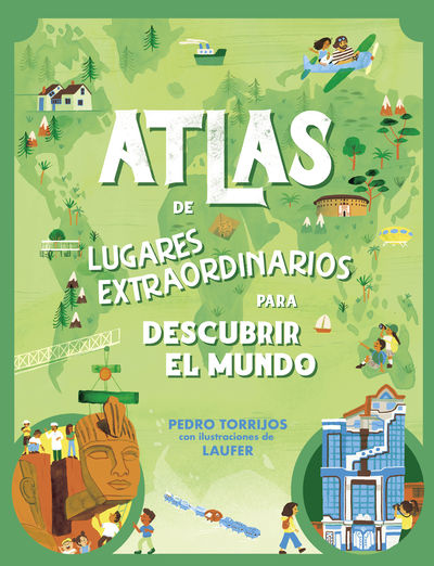 ATLAS DE LUGARES EXTRAORDINARIOS PARA DESCUBRIR EL MUNDO