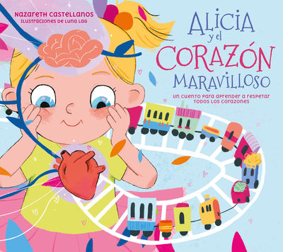 ALICIA Y EL CORAZÓN MARAVILLOSO. 9788448866440