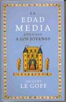LA EDAD MEDIA EXPLICADA A LOS JOVENES