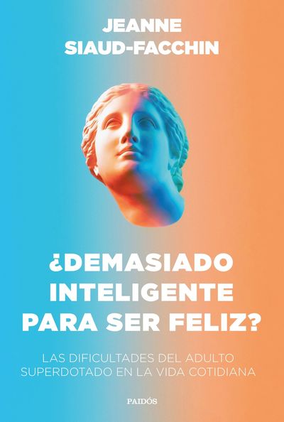 ¿DEMASIADO INTELIGENTE PARA SER FELIZ?