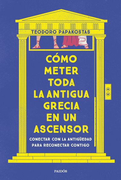 CÓMO METER TODA LA ANTIGUA GRECIA EN UN ASCENSOR. 9788449341335