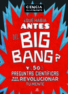 ¿QUE HABÍA ANTES DEL BIG BANG?