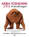 EL ARTE DEL ORIGAMI. AKIRA YOSHIZAWA. 9788466241304