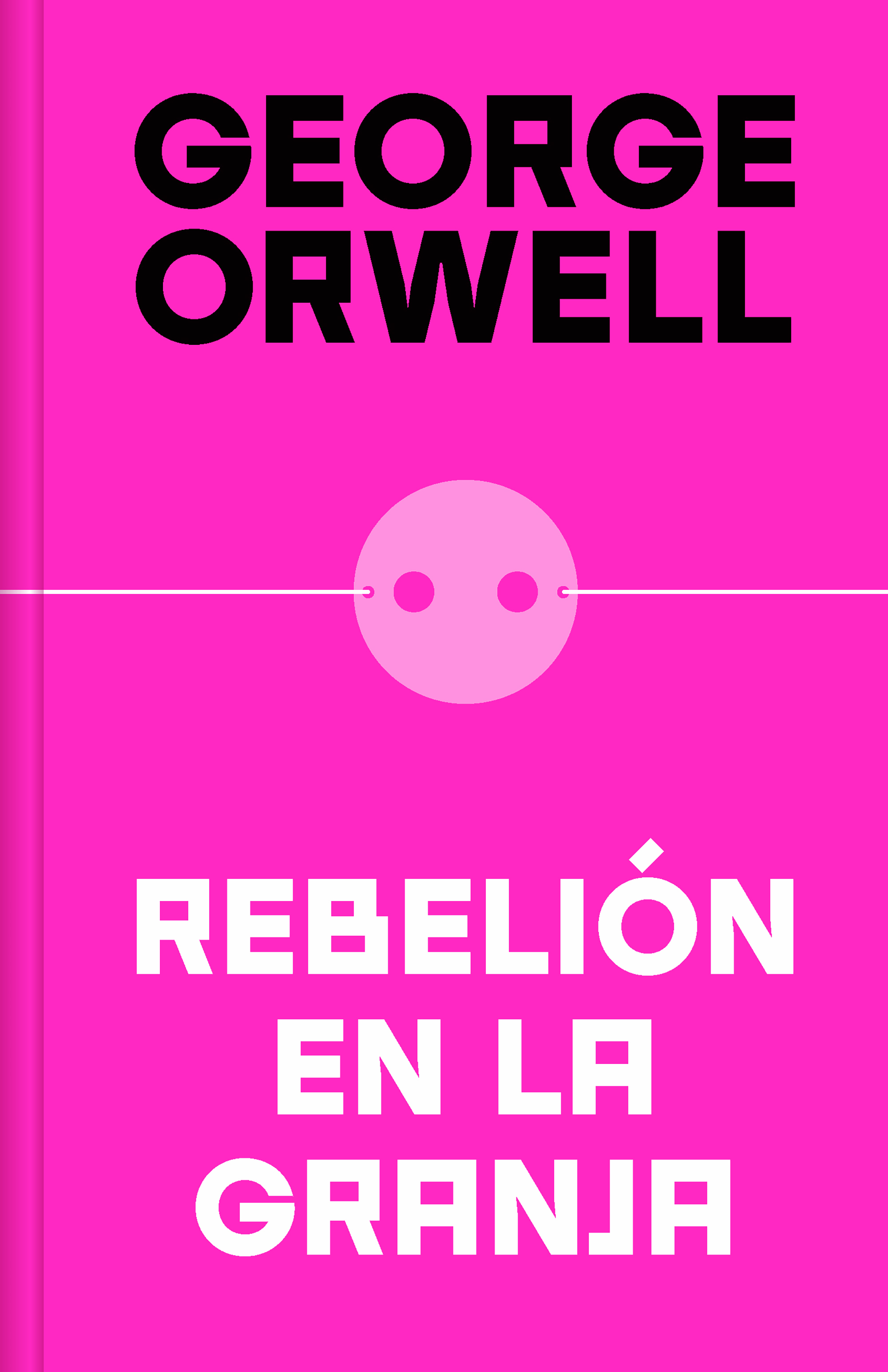 REBELIÓN EN LA GRANJA (EDICIÓN DEFINITIVA AVALADA POR THE ORWELL