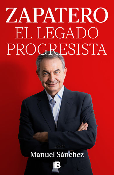 ZAPATERO, EL LEGADO PROGRESISTA. 9788466678285