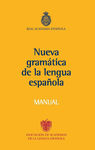 MANUAL DE LA NUEVA GRAMATICA DE LA LENGUA ESPAÑOLA