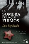 LA SOMBRA DE LO QUE FUIMOS