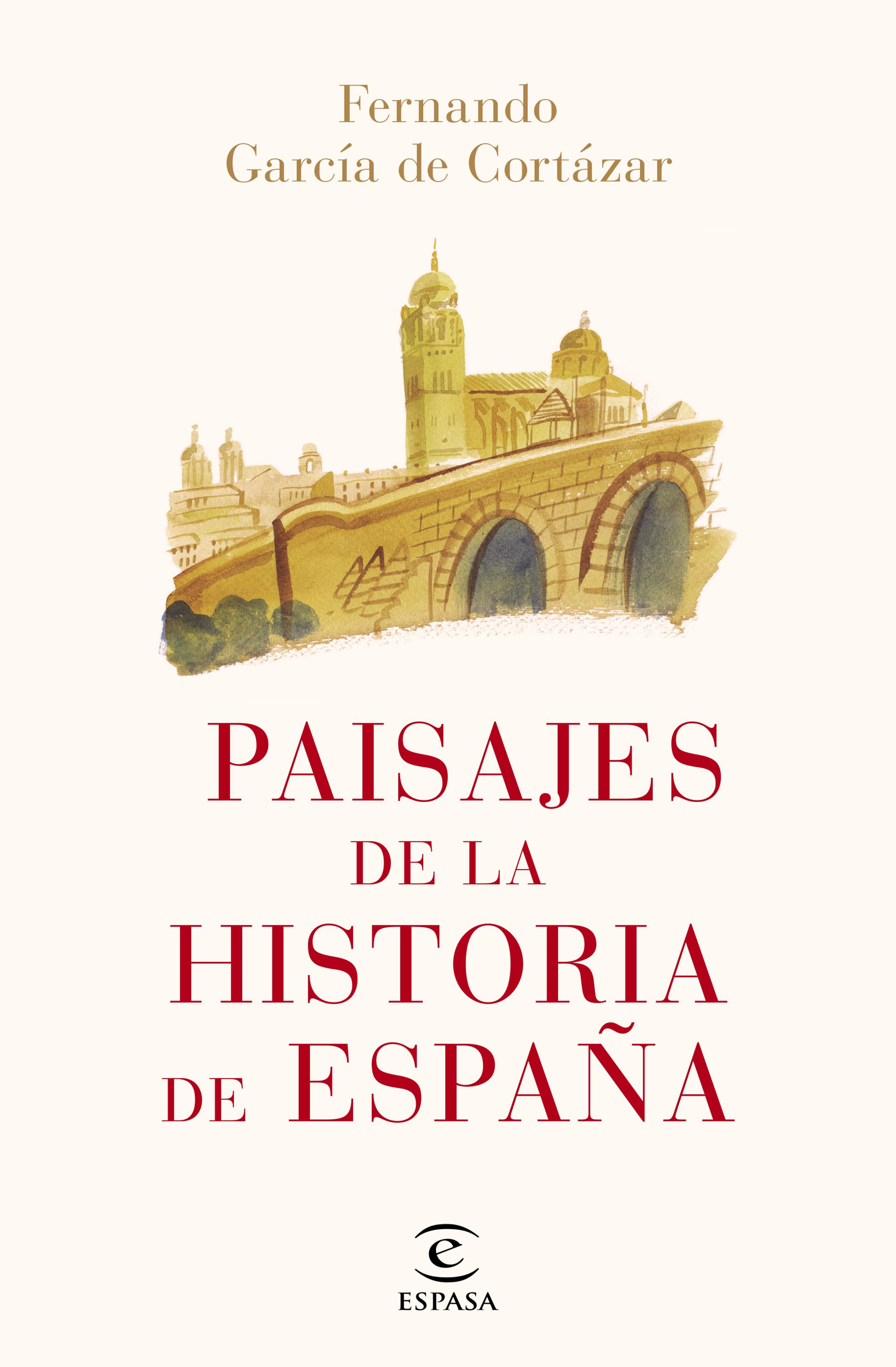 PAISAJES DE LA HISTORIA DE ESPAÑA. 9788467052466