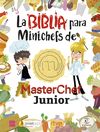 LA BIBLIA PARA MINICHEFS DE MASTERCHEF JUNIOR. 9788467066104