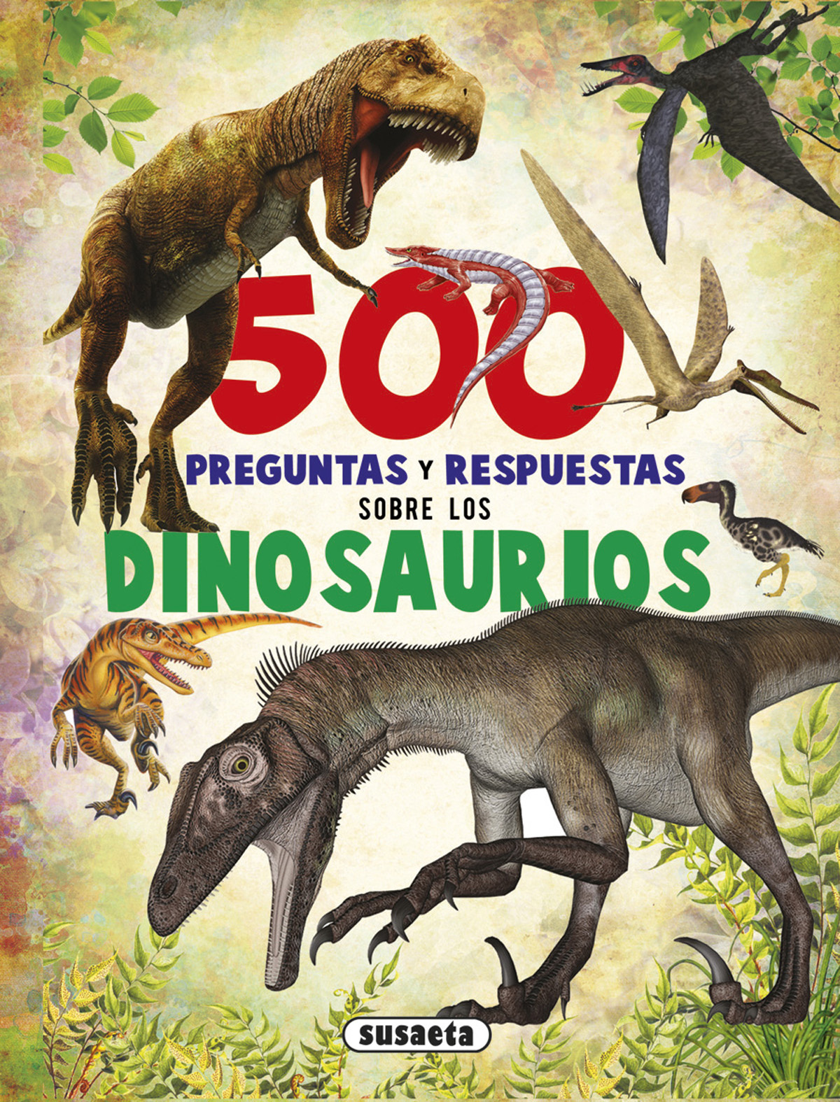 500 PREGUNTAS Y RESPUESTAS SOBRE LOS DINOSAURIOS. 9788467748284