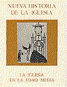 NUEVA HISTORIA DE LA IGLESIA. TOMO II. LA IGLESIA EN LA EDAD MEDIA. 9788470572067