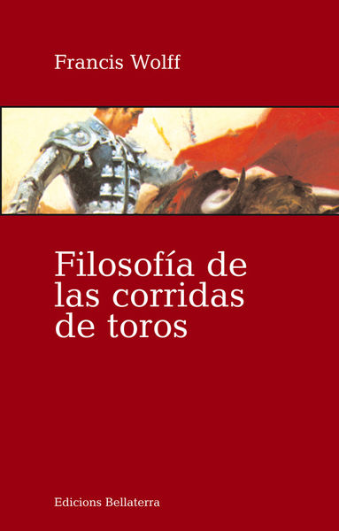 FILOSOFÍA DE LAS CORRIDAS DE TOROS