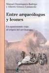 ENTRE ARQUEÓLOGOS Y LEONES