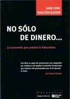 NO SÓLO DE  DINERO...