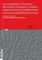 LAS COMPLEJAS RELACIONES DE TRABAJO EN ESPAÑA. ACTORES, ORGANIZACIONES E INSTITU