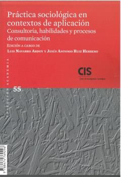PRÁCTICA SOCIOLÓGICA EN CONTEXTOS DE APLICACIÓN. CONSULTORÍA, HABILIDADES Y PROC