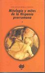 MITOLOGÍA Y MITOS DE LA HISPANIA PRERROMANA II. 9788476000915