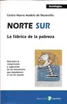 NORTE Y SUR LA FABRICA DE LA POBREZA