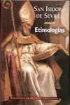 ETIMOLOGÍAS DE SAN ISIDORO DE SEVILLA. 9788479147266