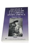 ESCENAS Y ANDANZAS DE LA CAMPAÑA ANTIFLAMENCA