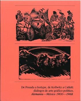 DE POSADA A ISOTYPE DE KOLLOWITZ A CATLETT ALEMANIA MEXICO 1900 1968. 9788480266369