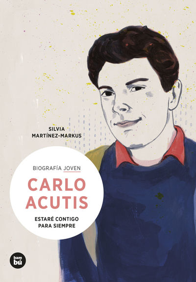 CARLO ACUTIS. ESTARÉ CONTIGO PARA SIEMPRE