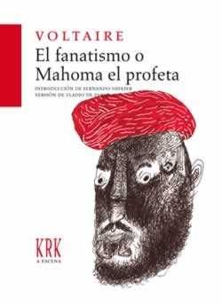 EL FANATISMO O MAHOMA EL PROFETA. 9788483675274