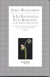 SI LA NATURALEZA ES LA RESPUESTA, ¿CUÁL ERA LA PREGUNTA?