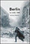 BERLÍN. LA CAÍDA, 1945