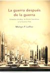 LA GUERRA DESPUÉS DE LA GUERRA