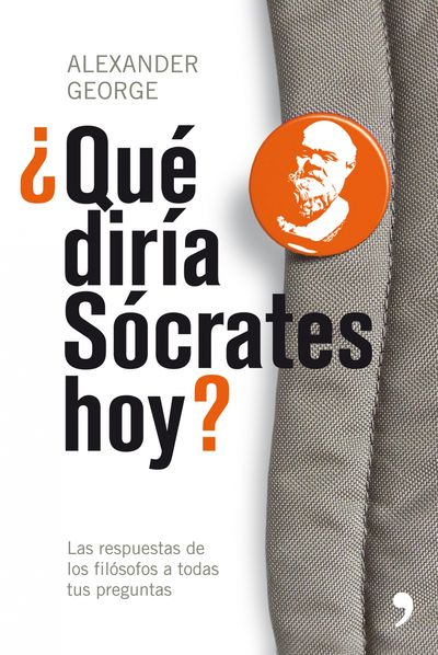 ¿QUÉ DIRÍA SÓCRATES HOY?