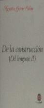 DE LA CONSTRUCCIÓN (DEL LENGUAJE II)