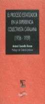EL PROCESO ESTATIZADOR EN LA EXPERIENCIA COLECTIVISTA CATALANA. 9788487169830