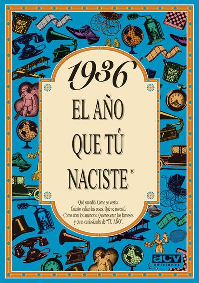 1936 EL AÑO QUE TÚ NACISTE