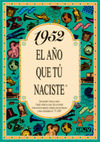 1952 EL AÑO QUE TÚ NACISTE