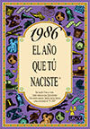 1986 EL AÑO QUE TÚ NACISTE