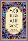 1989 EL AÑO QUE TÚ NACISTE