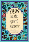 1996 EL AÑO QUE TÚ NACISTE