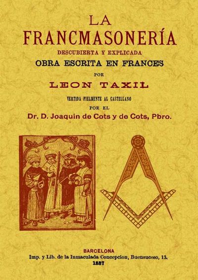 LA FRANCMASONERIA: DESCUBIERTA Y EXPLICADA