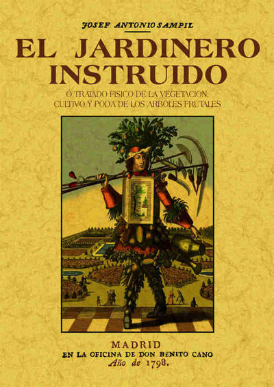 EL JARDINERO INSTRUIDO O TRATADO FISICO DE LA VEGETACION, CULTIVO