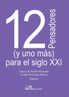 12 PENSADORES (Y UNO MAS) PARA EL SIGLO XXI. 9788490317969