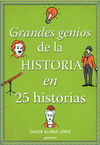 GRANDES GENIOS DE LA HISTORIA EN 25 HIST. 9788490434857