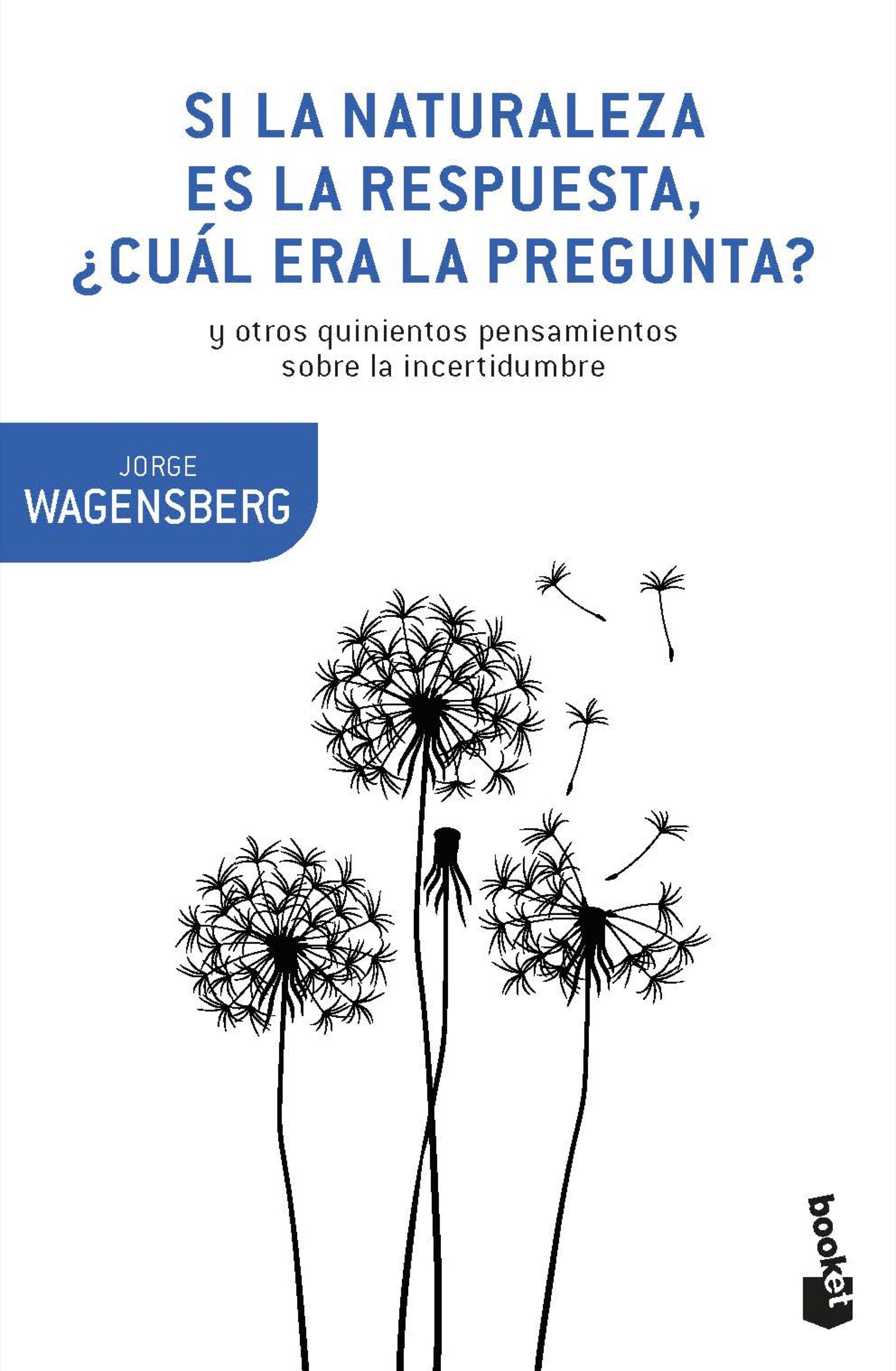 SI LA NATURALEZA ES LA RESPUESTA, ¿CUAL ERA LA PREGUNTA?. 9788490665770