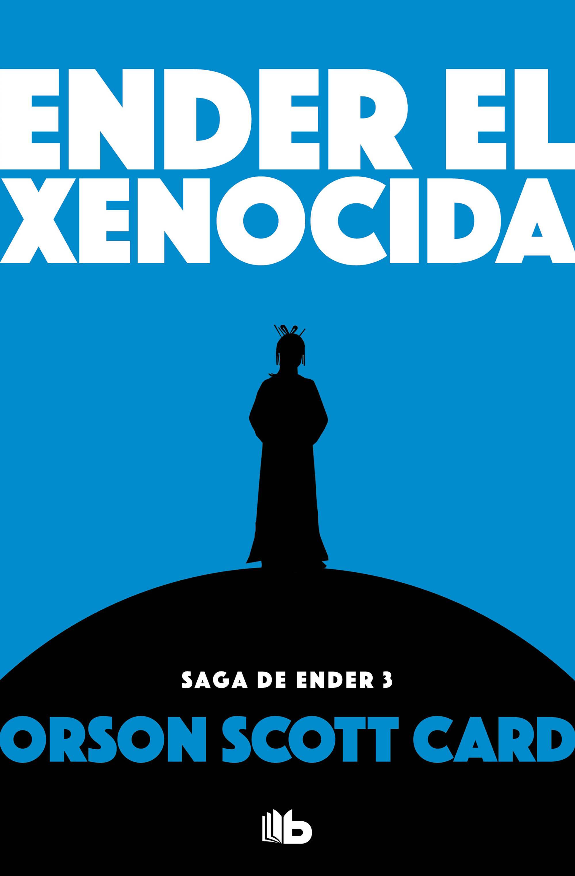 ENDER EL XENOCIDA (SAGA DE ENDER 3). 9788490707913